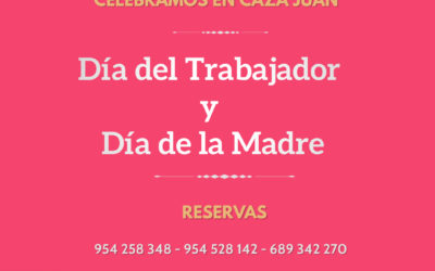 Ven a celebrar el Día del Trabajador y el Día de la Madre este fin de semana en Caza Juan, tu restaurante en Sevilla